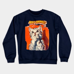 Holy Furball! vintage charming kitty cat Crewneck Sweatshirt